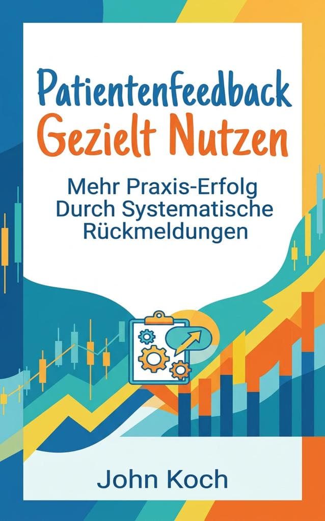 Patientenfeedback gezielt nutzen