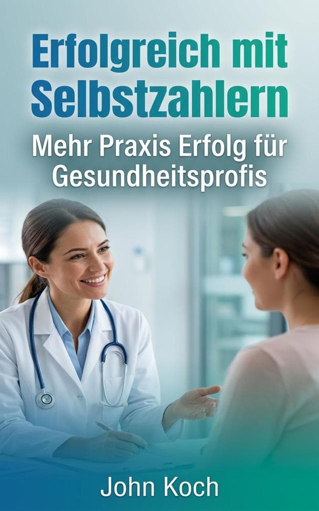Erfolgreich mit Selbstzahlern