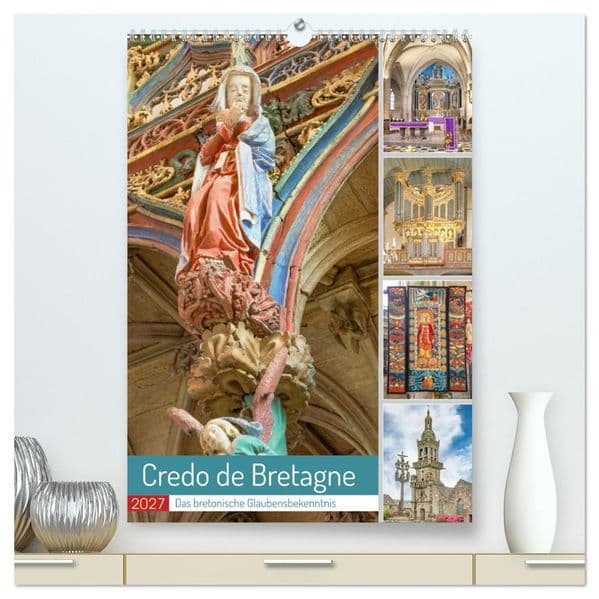 Credo de Bretagne, das bretonische Glaubensbekenntnis (hochwertiger Premium Wandkalender 2027 DIN A2 hoch), Kunstdruck in Hochglanz