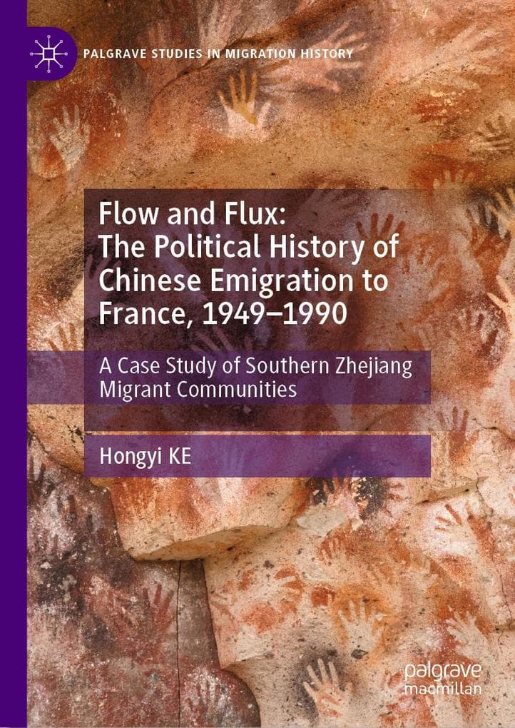 Flow and Flux: The Political History of Chinese Emigration to France, 1949-1990