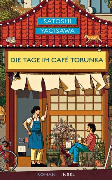 Die Tage im Café Torunka: Roman | Von dem Autor des Bestsellers 'Die Tage in der Buchhandlung Morisaki' | Healing Fiction aus Japan