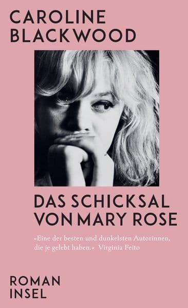 Das Schicksal von Mary Rose: Roman | Sensationelle Wiederentdeckung von einer der ikonischsten Autorinnen der Londoner Bohème