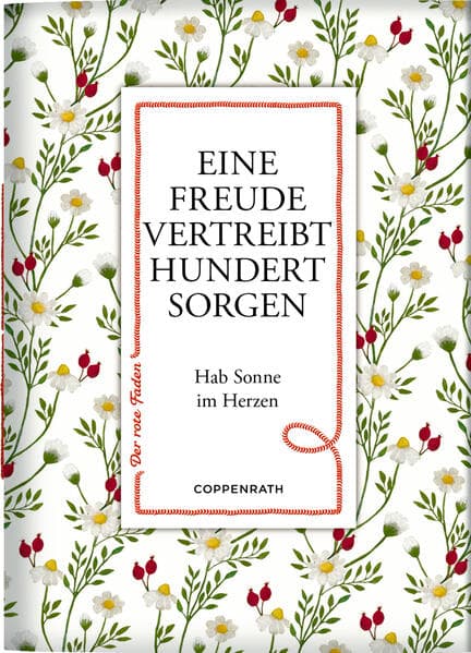 Eine Freude vertreibt hundert Sorgen