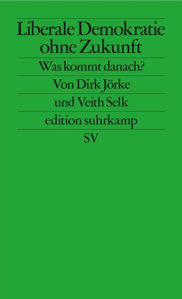 Liberale Demokratie ohne Zukunft
