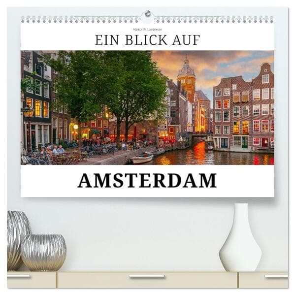 Ein Blick auf Amsterdam in Farbe (hochwertiger Premium Wandkalender 2027 DIN A2 quer), Kunstdruck in Hochglanz