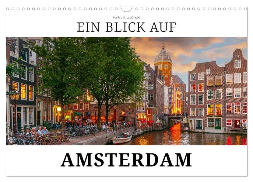 Ein Blick auf Amsterdam in Farbe (Wandkalender 2027 DIN A3 quer), CALVENDO Monatskalender