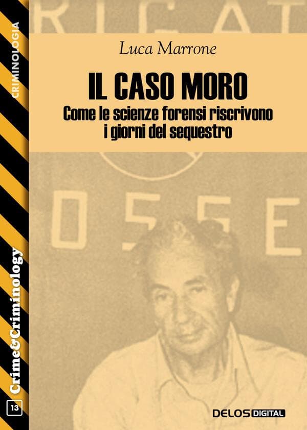Il caso Moro: come le scienze forensi riscrivono i giorni del sequestro
