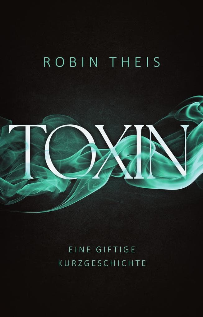 Toxin: Eine giftige Kurzgeschichte