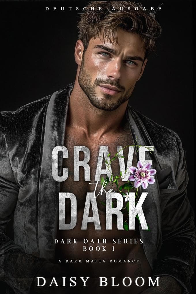 Crave The Dark: A Dark Mafia Romance - Deutsche Ausgabe (Dark Oath Series - Deutsche Ausgabe, #1)