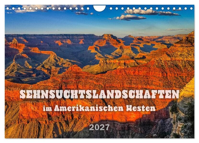 Sehnsuchts Landschaften im Amerikanischen Westen (Wandkalender 2027 DIN A4 quer), CALVENDO Monatskalender