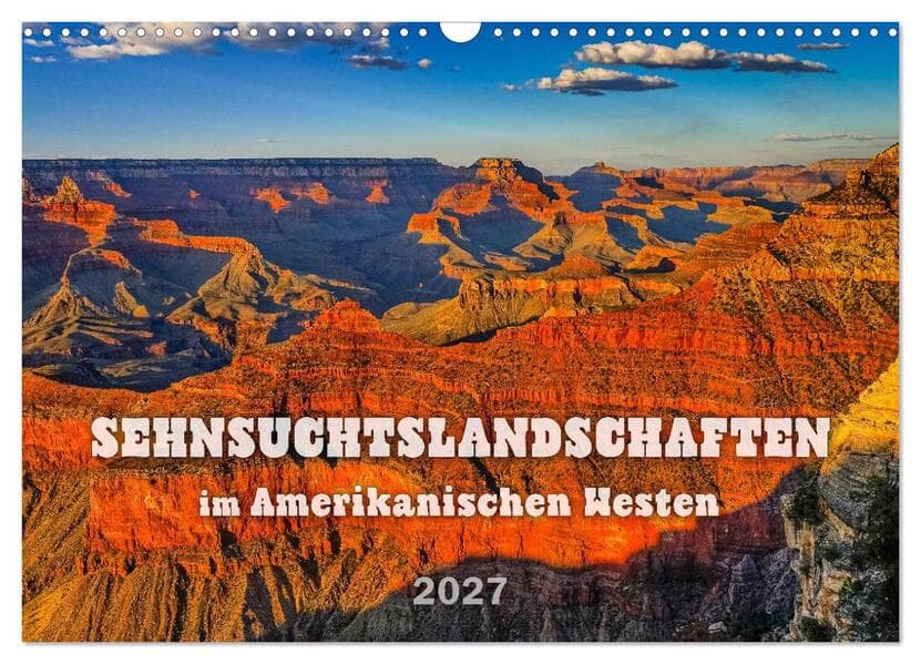 Sehnsuchts Landschaften im Amerikanischen Westen (Wandkalender 2027 DIN A3 quer), CALVENDO Monatskalender