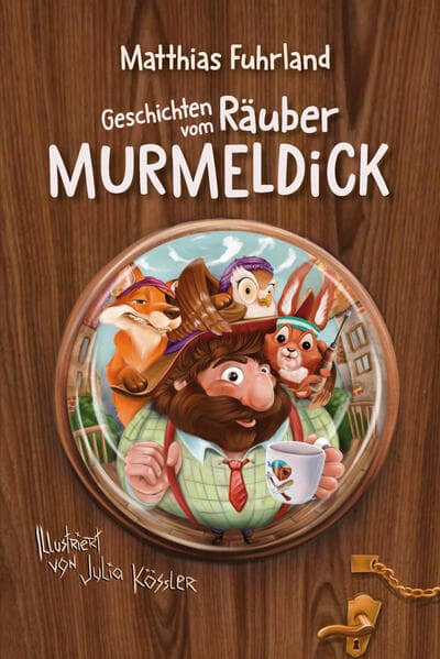 Geschichten vom Räuber Murmeldick