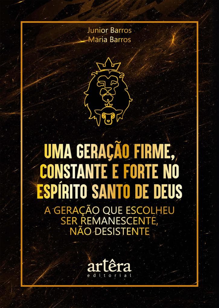 Uma Geração Firme, Constante e Forte no Espírito Santo de Deus: A Geração que Escolheu Ser Remanescente, Não Desistente
