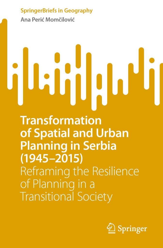 Transformation of Spatial and Urban Planning in Serbia (1945-2015)
