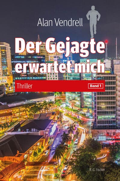 Der Gejagte erwartet mich: Thriller, Band 1