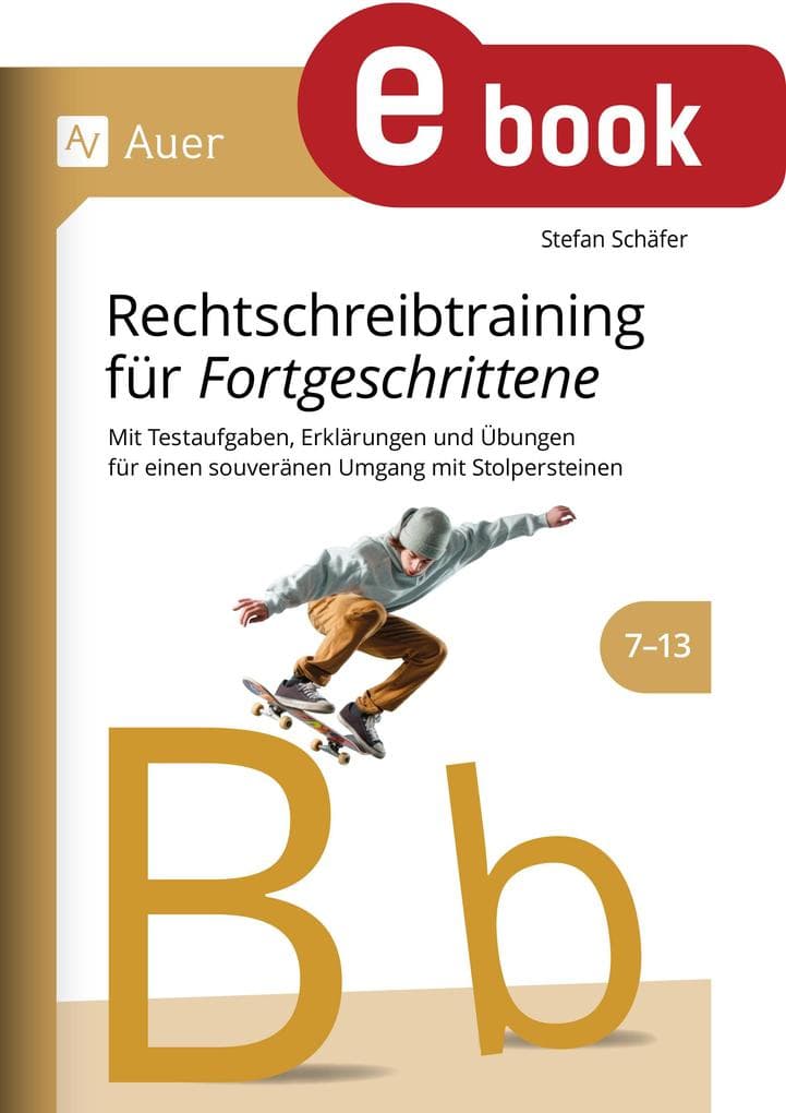 Rechtschreibtraining für Fortgeschrittene 7-13