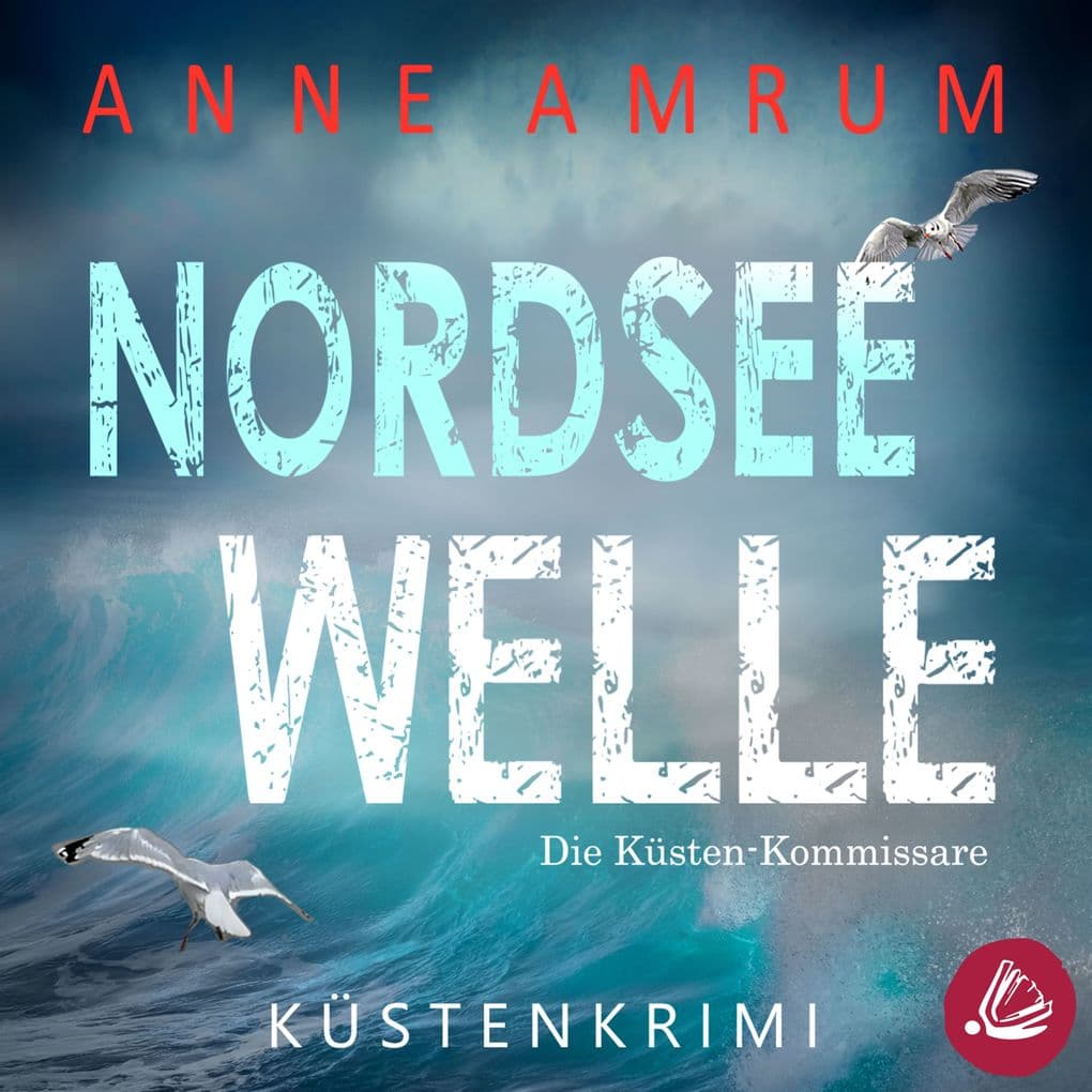 Nordsee Welle - Die Küsten-Kommissare: Küstenkrimi (Die Nordsee-Kommissare 16)