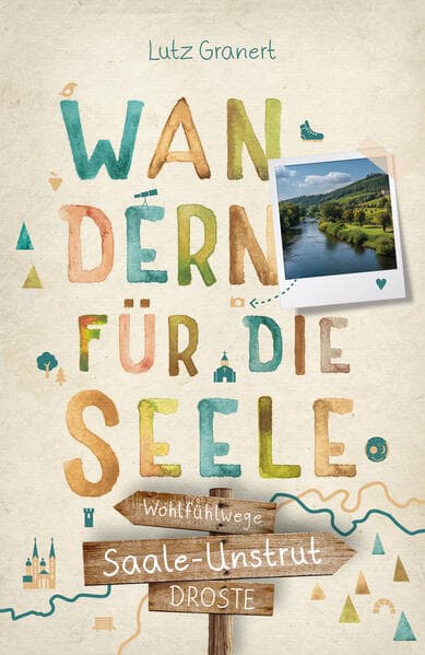 Saale-Unstrut. Wandern für die Seele