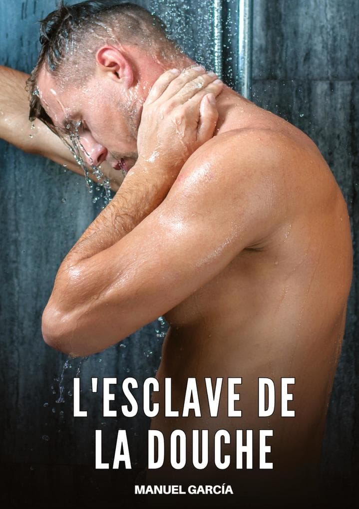 L'Esclave de la Douche
