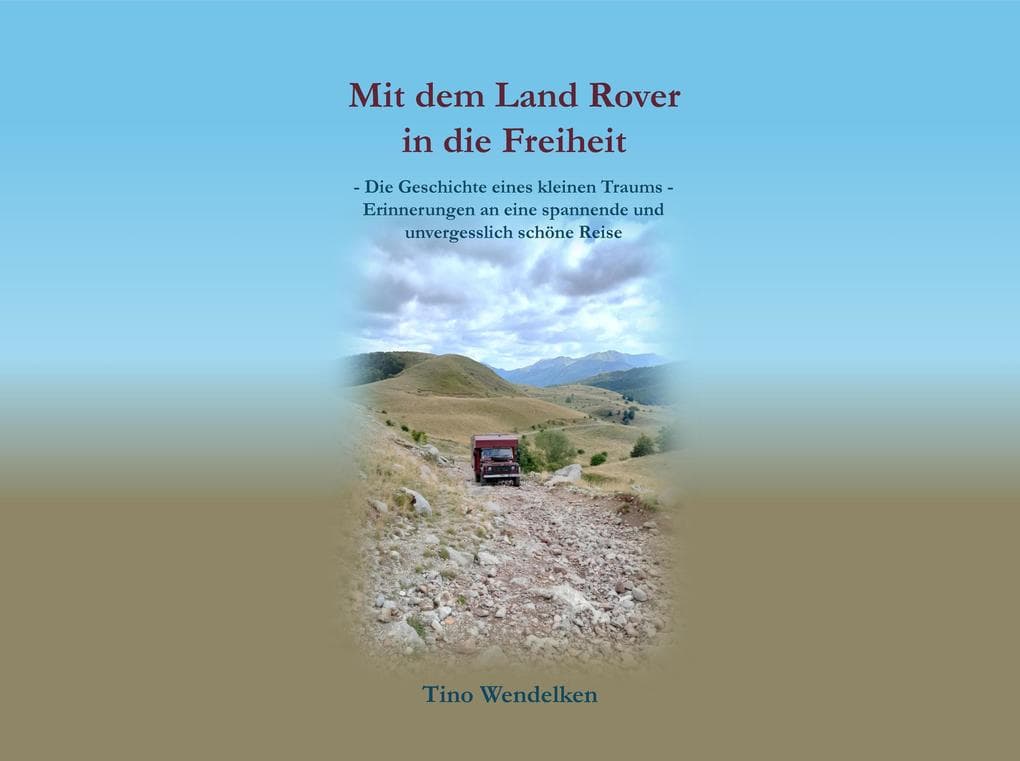 Mit dem Land Rover in die Freiheit