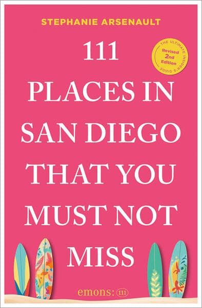 111 Places in San Diego That You Must Not Miss