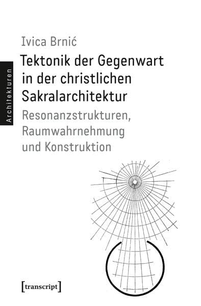 Tektonik der Gegenwart in der christlichen Sakralarchitektur
