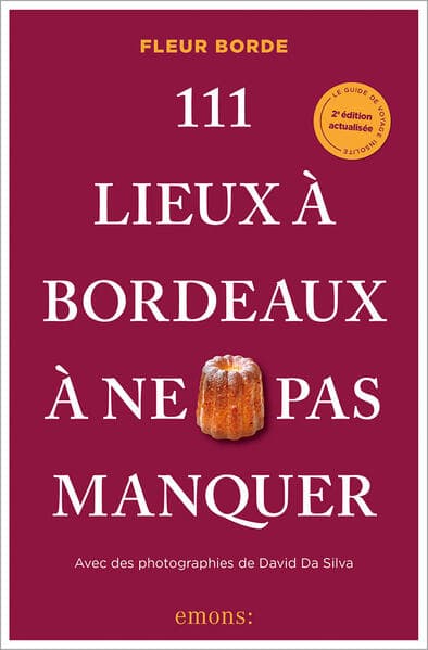 111 Lieux à Bordeaux à ne pas manquer