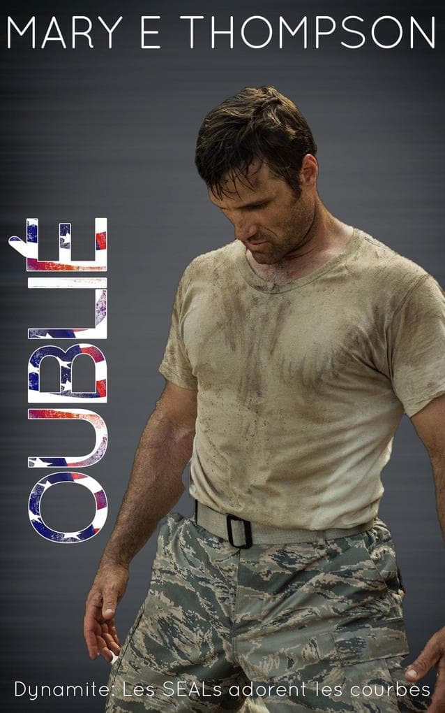 Oublié (Dynamite: Les SEALs adorent les courbes, #2)