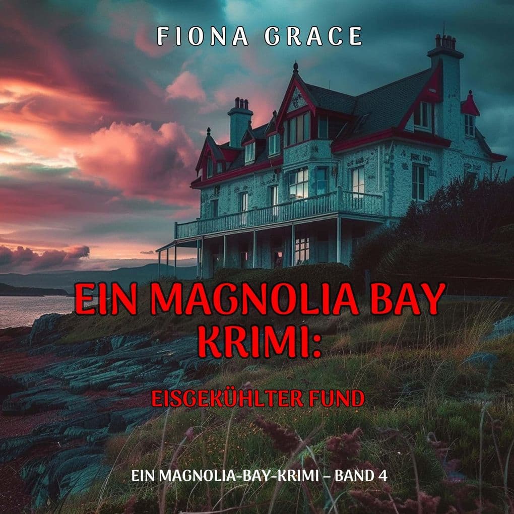 Eisgekühlter Fund (Ein Magnolia-Bay-Krimi Band 4)