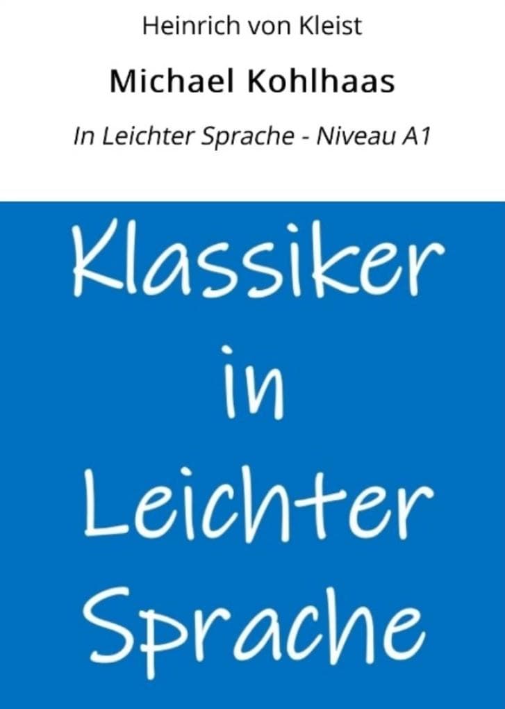 Michael Kohlhaas: In Leichter Sprache - Niveau A1