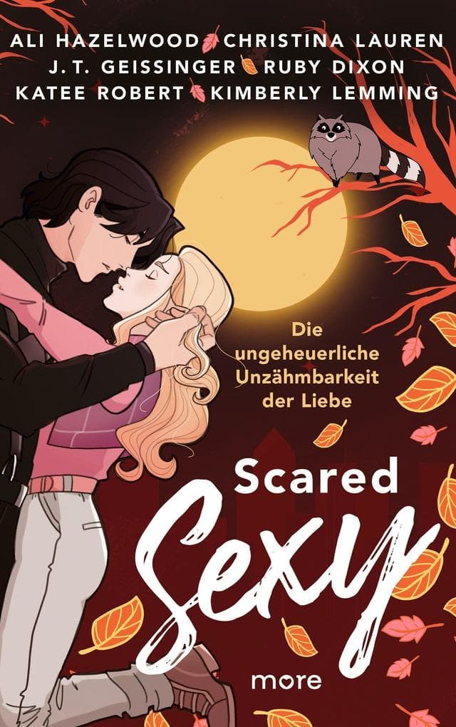 Scared Sexy - Die ungeheuerliche Unzähmbarkeit der Liebe
