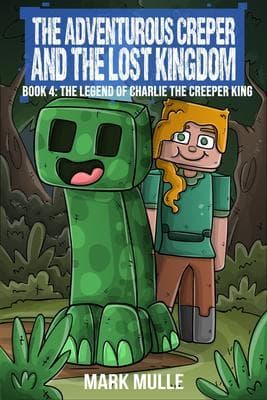 The Adventurous Creeper and the Lost Kingdom