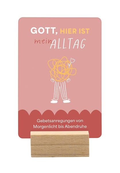 Gott, hier ist mein Alltag
