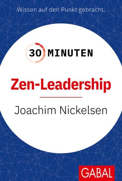 30 Minuten Zen-Leadership