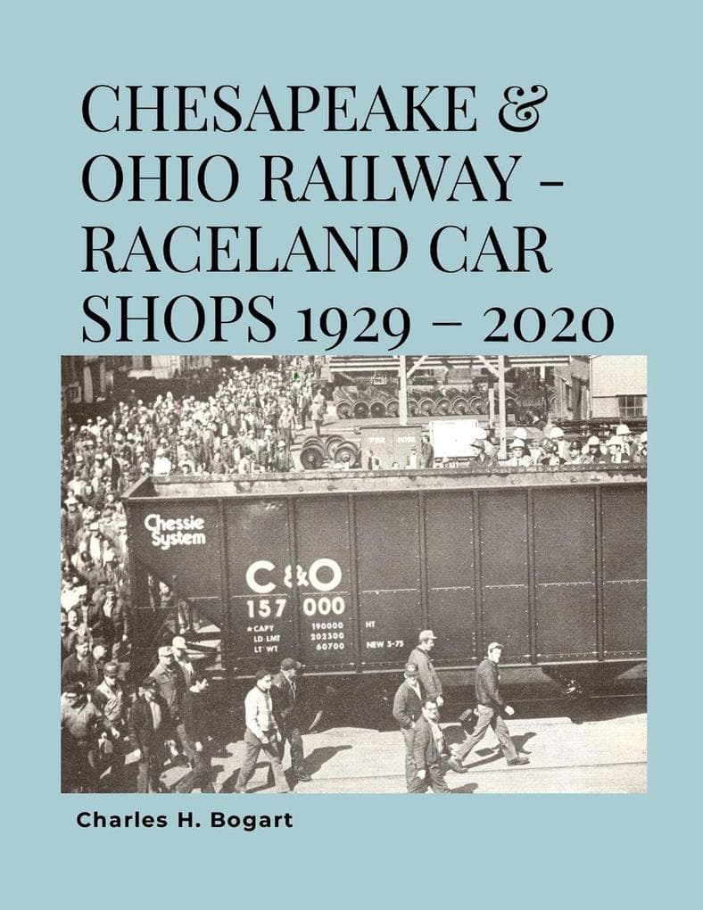 C&O Raceland Car Shops 1929 - 2020