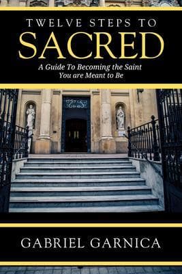 Twelve Steps to Sacred