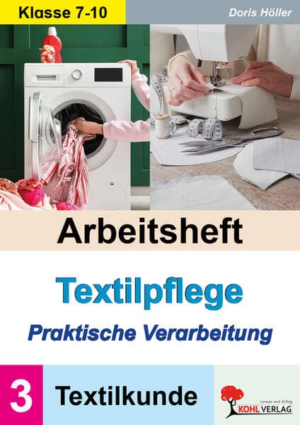 Arbeitsheft Textilpflege - Praktische Verarbeitung / Textilkunde (Band 3)