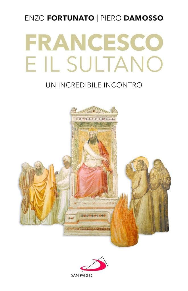 Francesco e il sultano. Un incredibile incontro