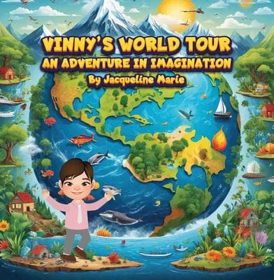 Vinny's World Tour- An Adventure In Imagination
