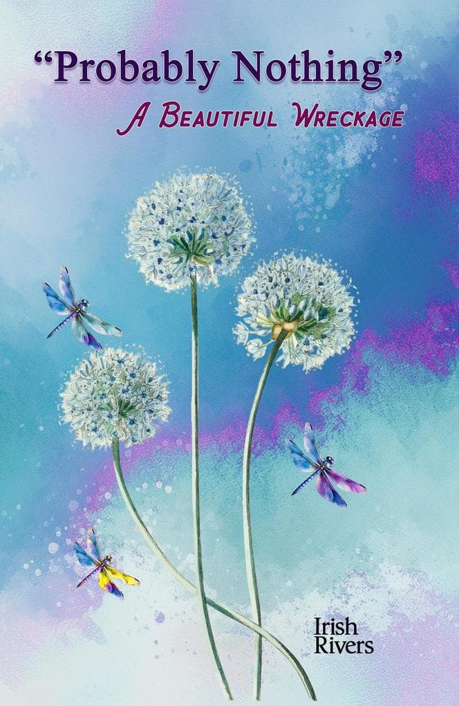 Probably Nothing: A Beautiful Wreckage