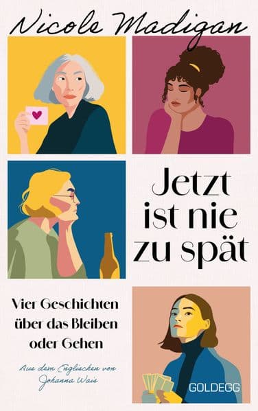 Jetzt ist nie zu spät: Vier Geschichten über das Bleiben oder Gehen
