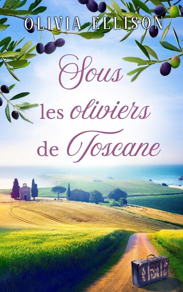 Sous les oliviers de Toscane