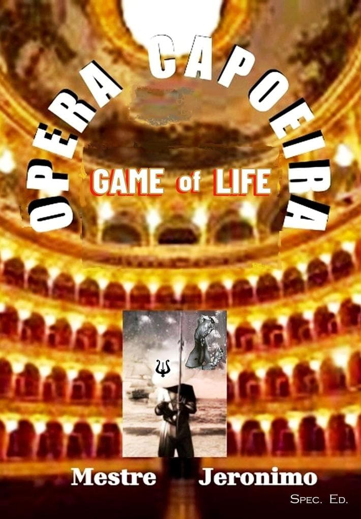 Opera Capoeira Game of Life: Spec. Ed.