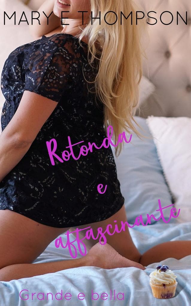 Rotonda e affascinante (Grande e bella, #10)