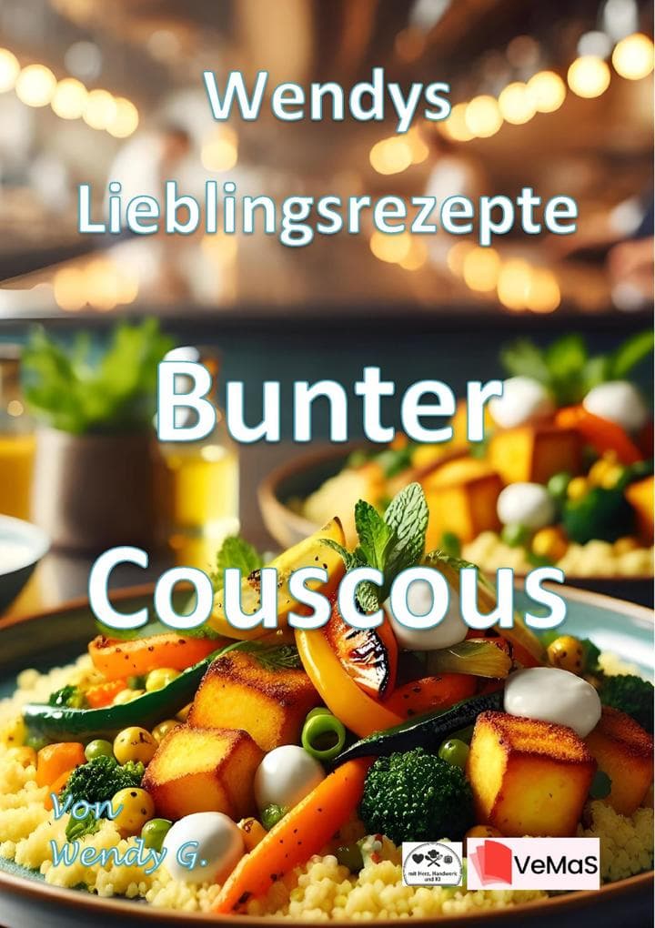 Wendys Lieblingsrezepte - Bunter Couscous