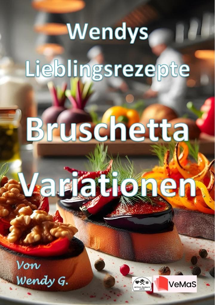 Wendys Lieblingsrezepte - Bruschetta Variationen