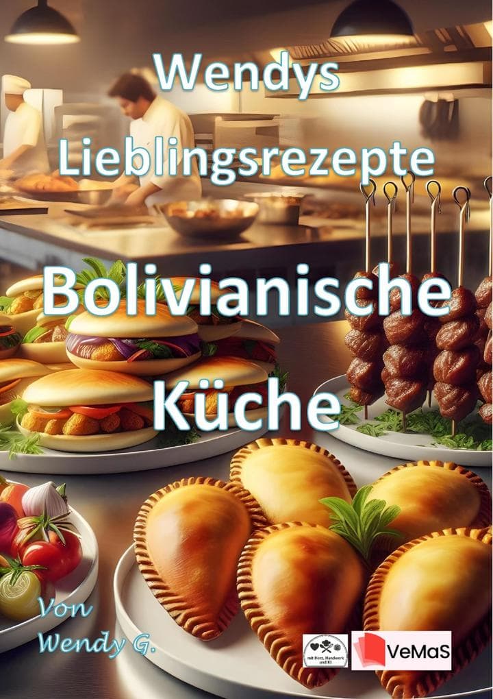 Wendys Lieblingsrezepte - Bolivianische Küche