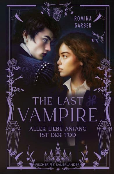 The Last Vampire: Aller Liebe Anfang ist der Tod | Vampir-Romantasy trifft auf Light Academia: Perfekt für alle enemies to lovers-Fans