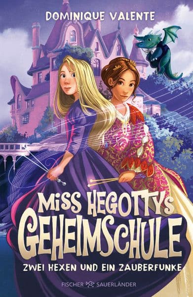 Miss Hegottys Geheimschule - Zwei Hexen und ein Zauberfunke