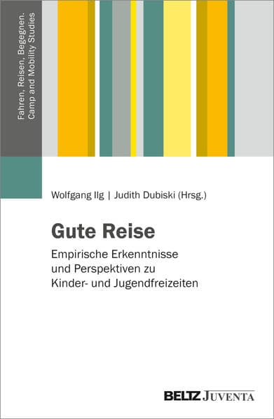Gute Reise - Empirische Erkenntnisse und Perspektiven zu Kinder- und Jugendfreizeiten
